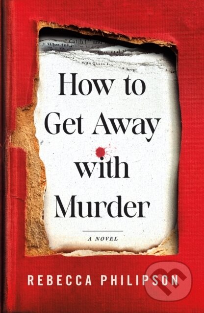 Kniha: How to Get Away with Murder (Rebecca Philipson). Minotaur Books, 2027