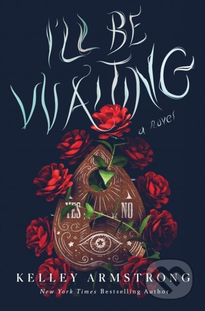 Kniha: I'll Be Waiting (Kelley Armstrong). St. Martin's Press, 2024