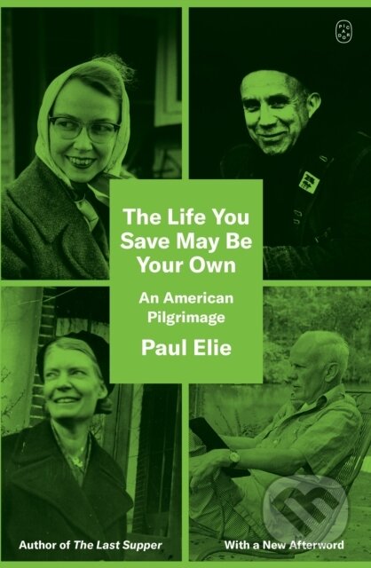 Kniha: The Life You Save May Be Your Own (Paul Elie). Picador, 2025