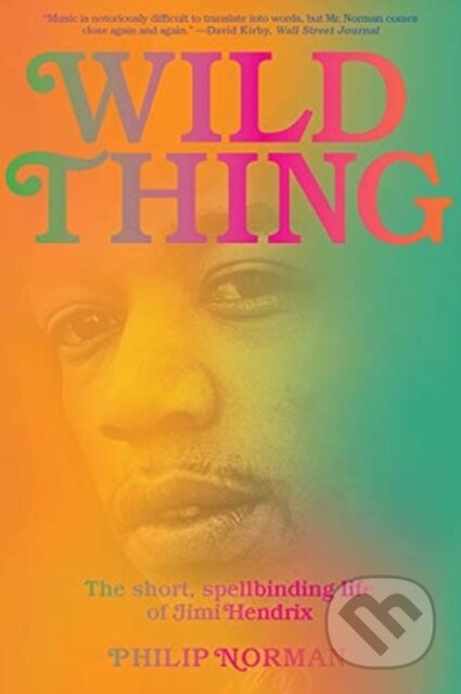 Kniha: Wild Thing (Philip Norman). Liveright, 2021