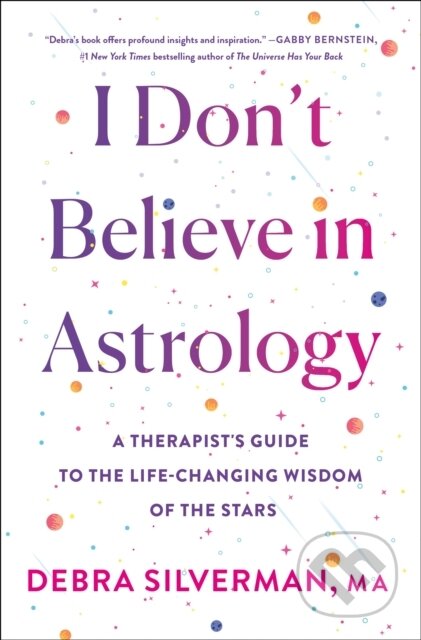 Kniha: I Don't Believe in Astrology (Debra Silverman). , 2025
