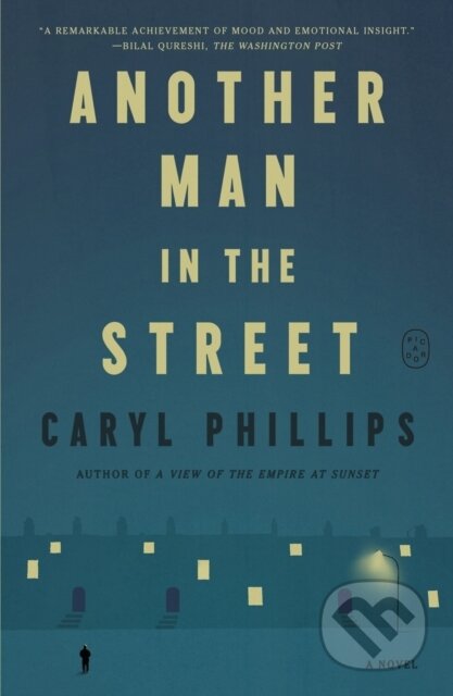 Kniha: Another Man in the Street (Caryl Phillips). Picador, 2026