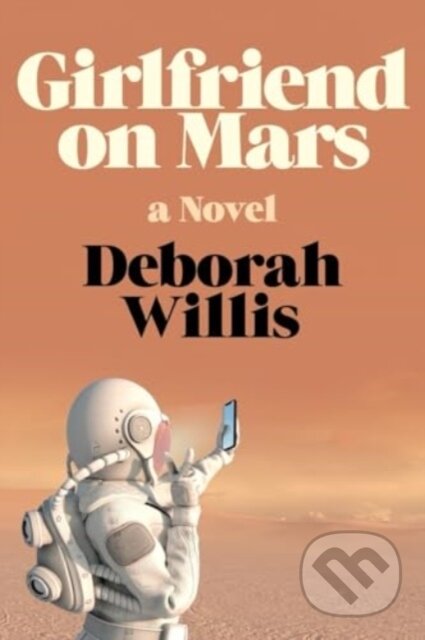 Kniha: Girlfriend on Mars (Deborah Willis). W. W. Norton & Company, 2024