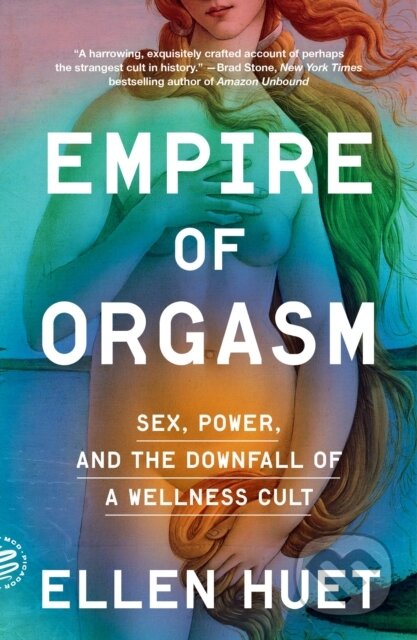 Kniha: Empire of Orgasm (Ellen Huet). Picador, 2026