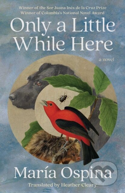 Kniha: Only a Little While Here (Maria Ospina). Scribner, 2026