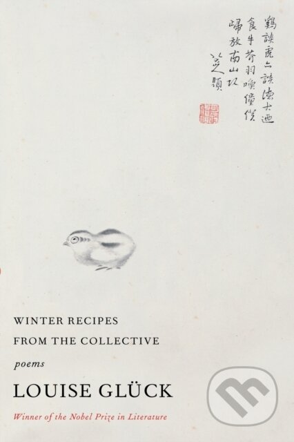 Kniha: Winter Recipes from the Collective (Louise Gluck). Farrar, Straus and Giroux, 2022