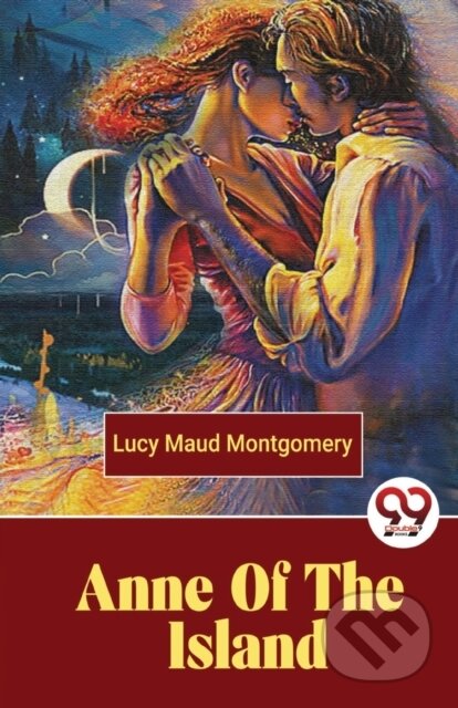 Kniha: Anne of the Island (Lucy Maud Montgomery). Double 9 Books LLP, 2023