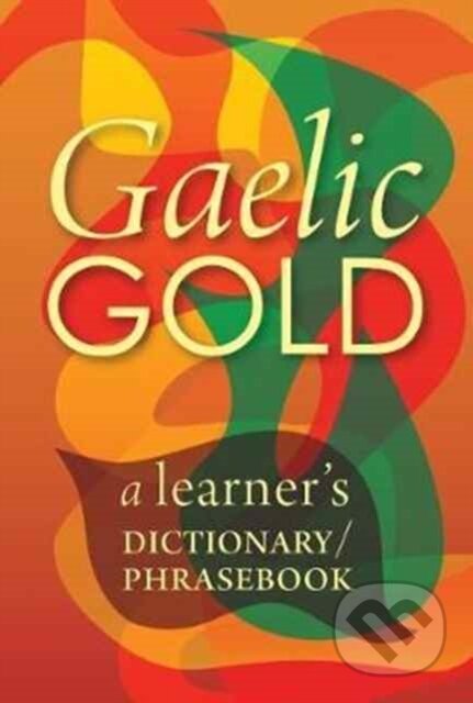 Kniha: Gaelic Gold (Steaphan MacRisnidh). Independently Published, 2017