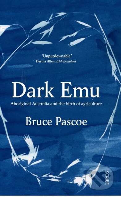 Kniha: Dark Emu (Bruce Pascoe). Scribe Publications, 2018