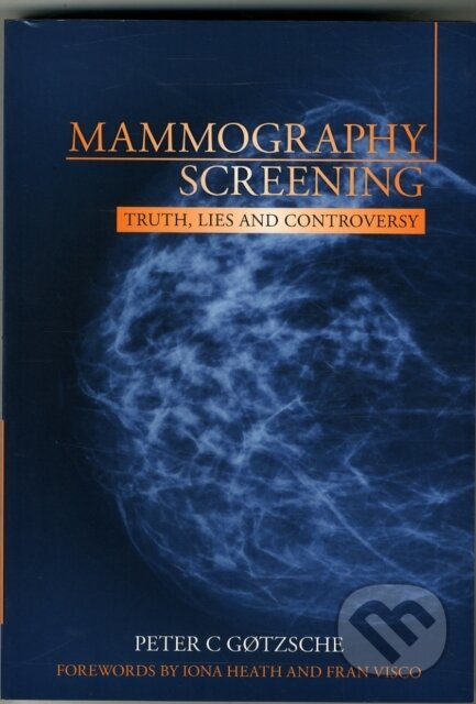 Kniha: Mammography Screening (Peter Gotzsche). , 2012
