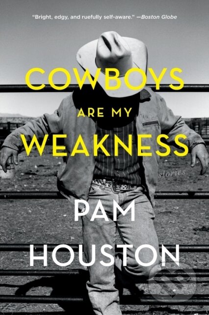 Kniha: Cowboys Are My Weakness (Pam Houston). WW Norton & Co, 2019