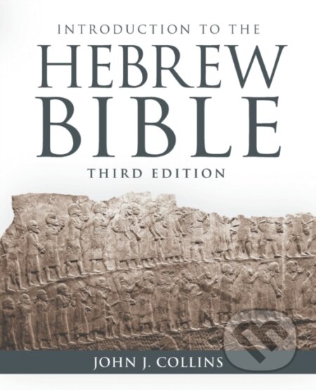 Kniha: Introduction to the Hebrew Bible (John J. Collins). Forpress, 2018