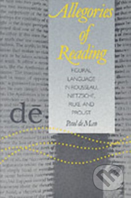 Kniha: Allegories of Reading (Paul De Man). Yale University Press, 1982