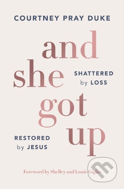 Kniha: And She Got Up (Courtney Pray Duke). Thomas Nelson Publishers, 2026