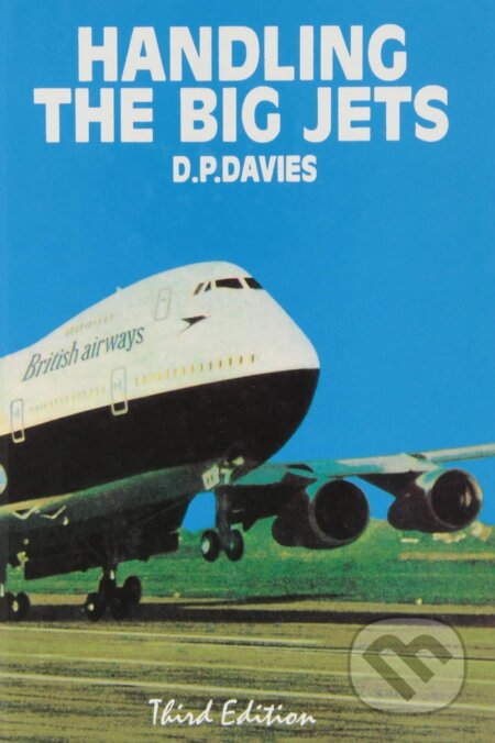 Handling the Big Jets - David P. Davies, Air Registration Board, 1972