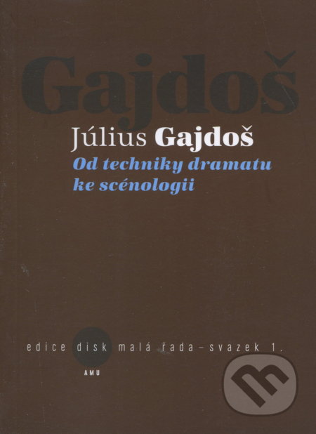 Od techniky dramatu ke scénologii - Július Gajdoš - kniha z kategorie