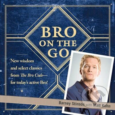 Bro on the Go - Barney Stinson, Matt Kuhn, Simon & Schuster, 2010