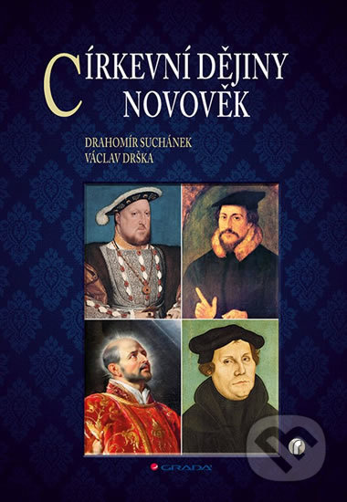 Církevní dějiny - Suchánek Drahomír, Drška Václav, Grada, 2018