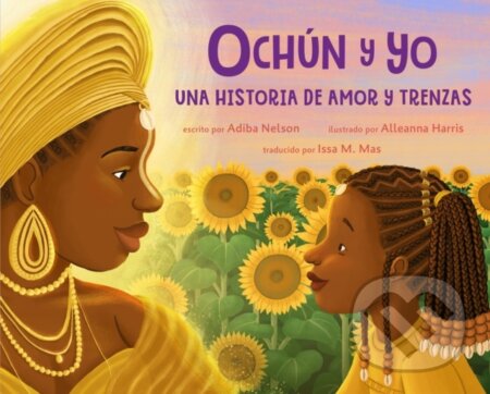 Kniha: Ochun y yo: Una historia de amor y trenzas (Spanish Language Edition) (Adiba Nelson). Feiwel and Friends, 2025