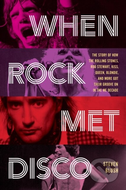 Kniha: When Rock Met Disco (Steven Blush). Backbeat, 2023