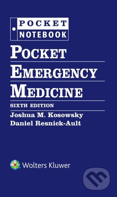 Kniha: Pocket Emergency Medicine (Daniel Resnick-Ault a JOSHUA M. KOSOWSKY). Wolters Kluwer Health, 2026