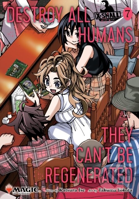 Kniha: Destroy All Humans. They Can't Be Regenerated. A Magic: The Gathering Manga, Vol. 7 (Katsura Ise). , 2026