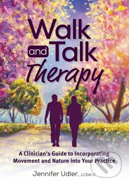 Kniha: Walk and Talk Therapy (Jennifer Udler). PESI, 2023