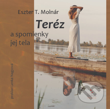 Kniha: Teréz a spomienky jej tela (Eszter T. Molnár). Womanpress, 2026