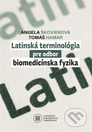 Kniha: Latinská terminológia pre odbor biomedicínska fyzika (Angela Škovierová). Univerzita Komenského Bratislava, 2026