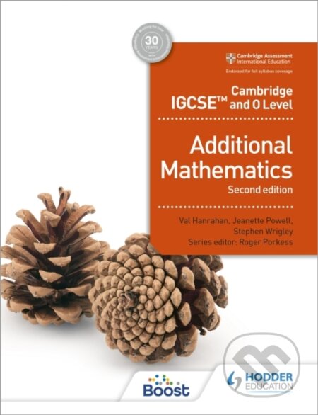 Kniha: ADDITIONAL MATHEMATICS IGCSE & O SB 2/E (Jeanette Powell, Val Hanrahan a Stephen Wrigley). , 2023