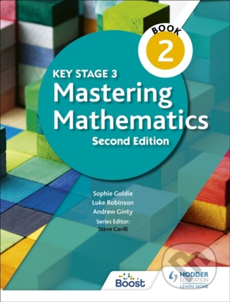 Kniha: MATHEMATICS MASTERING KEY STAGE 3 BK 2 (Andrew Ginty, Sophie Goldie a Luke Robinson). , 2021