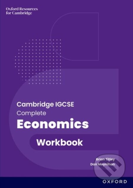 Kniha: COMPLETE ECONOMICS FOR CAMBR IGCSE+ 0 WB (Brian Titley). , 2025