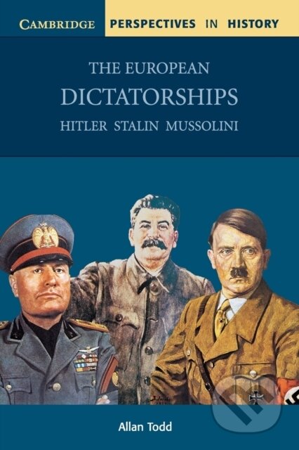 Kniha: EUROPEAN DICTATORSHIPS (Allan Todd). , 2002