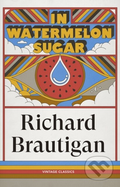 Kniha: In Watermelon Sugar (The Estate of Richard Brautigan). Vintage, 2026