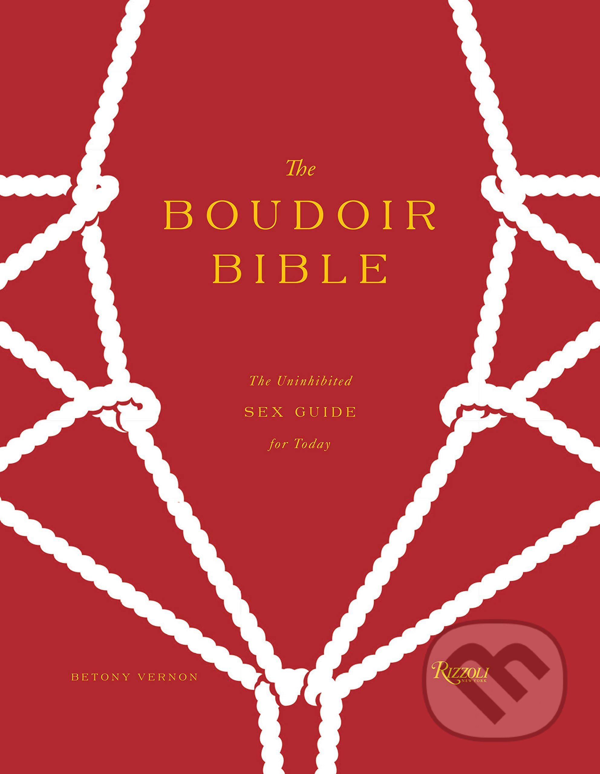 The Boudoir Bible - Betony Vernon, Francois Berthoud (Ilustrátor), Rizzoli Universe, 2013