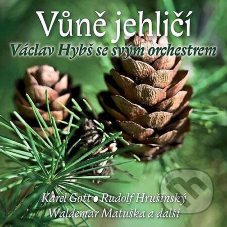 Vůně jehličí - CD - Václav Hybš, Supraphon, 2010