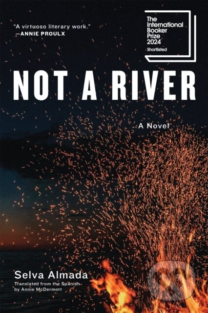 Kniha: Not a River (Selva Almada). , 2024