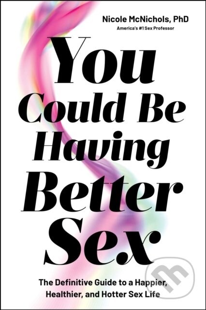 Kniha: You Could Be Having Better Sex (Nicole McNichols). S&S/Simon Element, 2026
