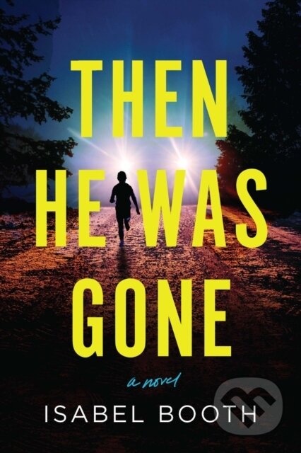 Kniha: Then He Was Gone (Isabel Booth). Crooked Lane Books, 2026