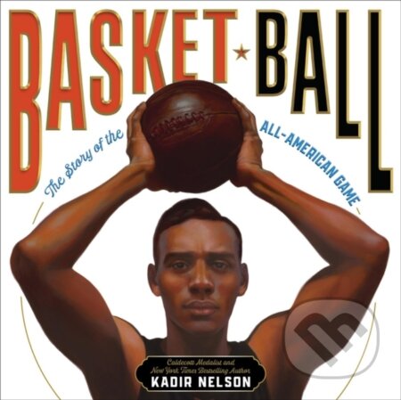 Kniha: Basket Ball (Kadir Nelson). Little, Brown Young Readers, 2026