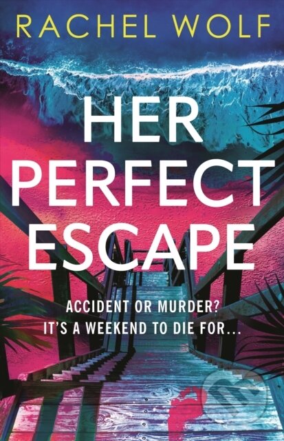 Kniha: Her Perfect Escape (Rachel Wolf). Head of Zeus, 2026