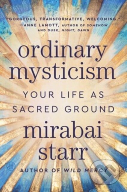 Kniha: Ordinary Mysticism (Mirabai Starr). HarperOne, 2025