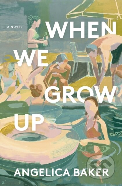 Kniha: When We Grow Up (Angelica Baker). Flatiron Books, 2026