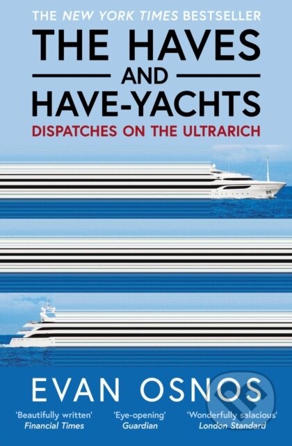 Kniha: The Haves and Have-Yachts (Evan Osnos). Simon & Schuster, 2026