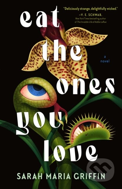 Kniha: Eat the Ones You Love (Sarah Maria Griffin). Tor Books, 2025