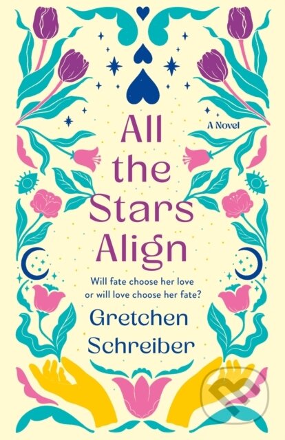 Kniha: All the Stars Align (Gretchen Schreiber). Wednesday Books, 2025