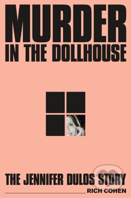 Kniha: Murder in the Dollhouse (Rich Cohen). Farrar, Straus and Giroux, 2025