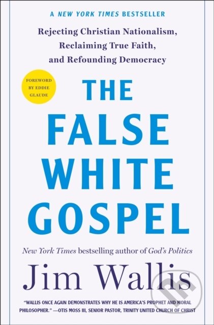 Kniha: The False White Gospel (Jim Wallis). , 2024