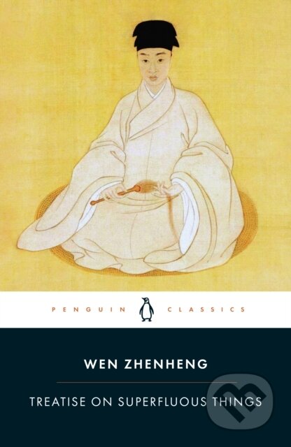 Kniha: Treatise on Superfluous Things (Wen Zhenheng). Penguin Books, 2026