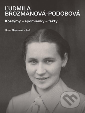 Kniha: Ľudmila Brozmanová-Podobová (Hana Cigánová). Divadelný ústav, 2026